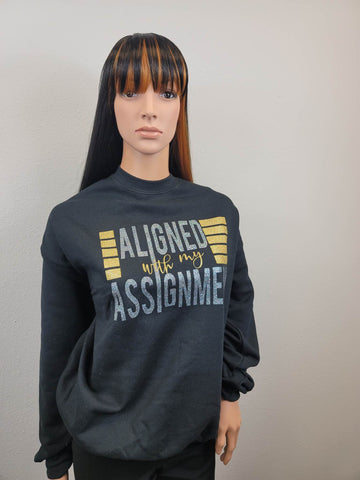 Aligned with my Assignment Sweatshirt